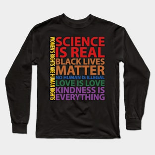 Black Lives Matter, Science is real, love is love, Black History Long Sleeve T-Shirt